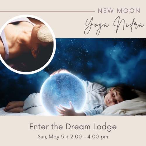 enter the dream lodge new moon yoga nidra